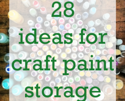 28 ideas for storing your craft paint!