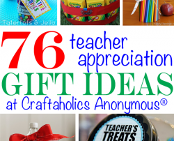 76 Teacher Appreciation Gift Ideas from Teachers!