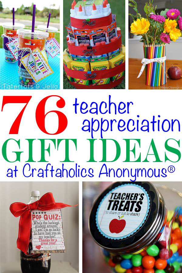 http://www.craftaholicsanonymous.net/wp-content/uploads/2013/04/76-Teacher-Appreciation-Gifts.png