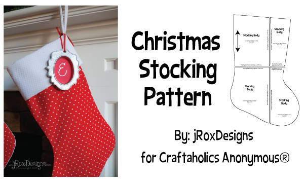 Craftaholics Anonymous Free Christmas Stocking Pattern And Tutorial