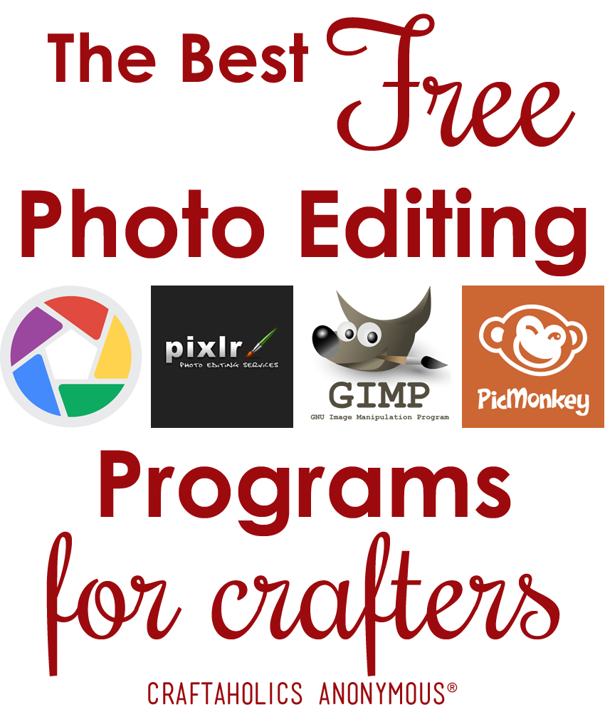 Craftaholics Anonymous® | The Best Free Photo Editing Programs