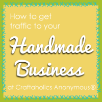 Drive Traffic to your Handmade Business