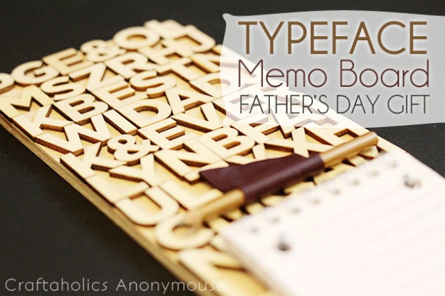 Typeface Memo Board Father's Day Gift - A Tried & True Project for Craftaholics Anonymous