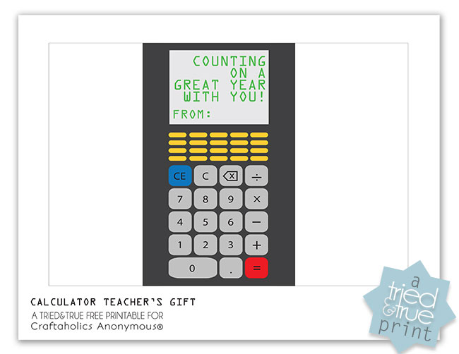 Chocolate Calculator Teacher's Gift - Free Printable from Tried & True for Craftaholics Anonymous