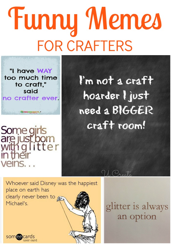 Roudup of Funny Memes for Crafters