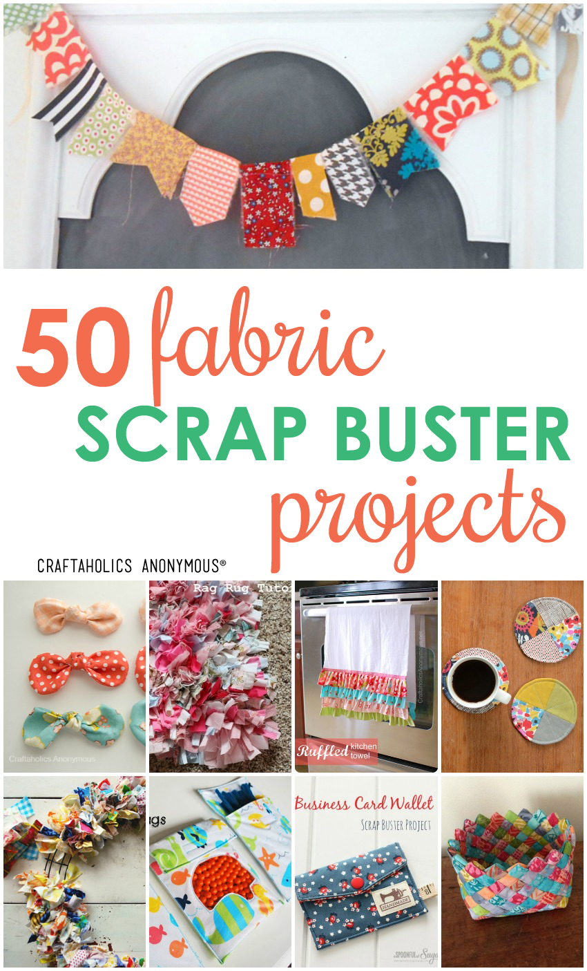 50 Fabric Scrap Projects | Craftaholics Anonymou®