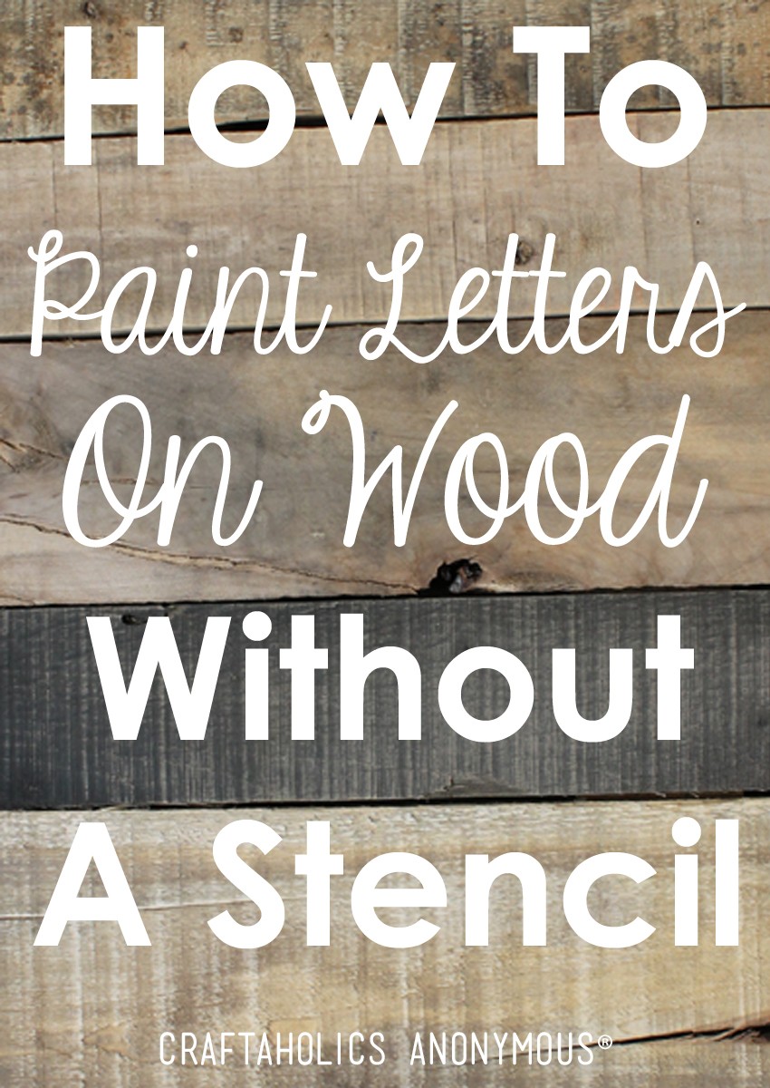 How To Paint Letters on Wood Without a Stencil Craftaholics Anonymous®