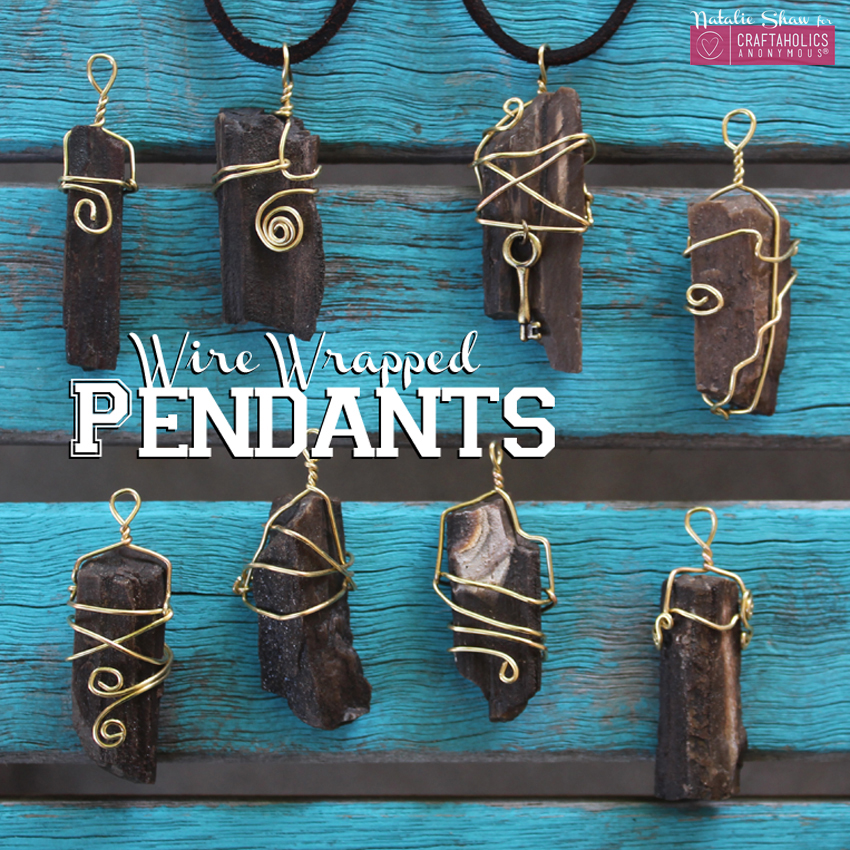 Craftaholics Anonymous® Wire Wrapped Pendants!